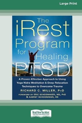 The iRest Program for Healing PTSD - Richard C Miller