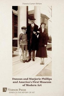 Duncan and Marjorie Phillips and America's First Museum of Modern Art (Color) - Pamela Carter-Birken