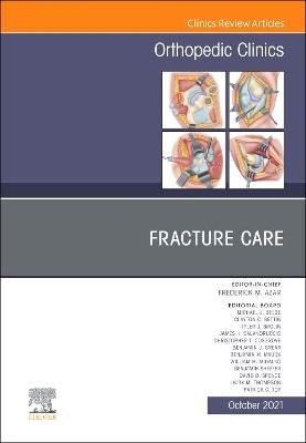 Fracture Care , An Issue of Orthopedic Clinics - 