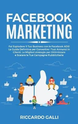 Facebook Marketing - Riccardo Galli