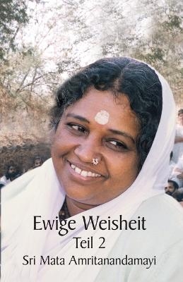 Ewige Weisheit 2 -  Sri Mata Amritanandamayi Devi