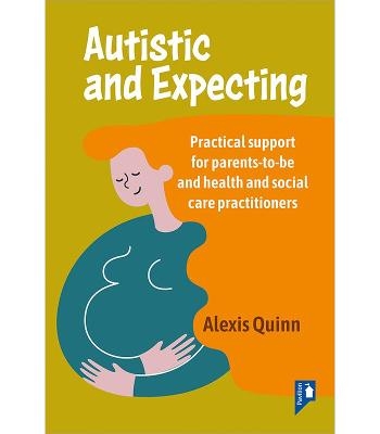 Autistic and Expecting - Alexis Quinn