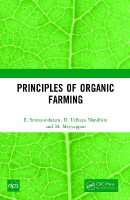 Principles of Organic Farming - E. Somasundaram, D. Udhaya Nandhini, M. Meyyappan