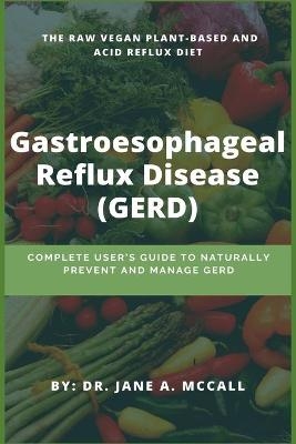 Gastroesophageal Reflux Disease (GERD) - Jane Mccall