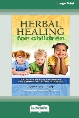 Herbal Healing for Children - Demetria Clark