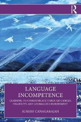 Language Incompetence - Suresh Canagarajah