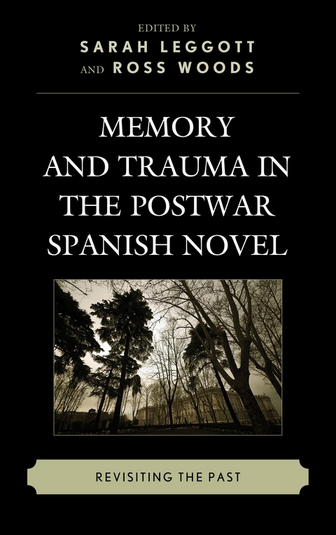 Memory and Trauma in the Postwar Spanish Novel - 