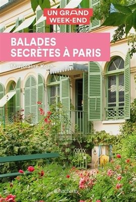 Balades secrètes à Paris - Marjolaine Koch