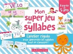 Mon super jeu des syllabes : l'atelier rigolo pour apprendre les syllabes tout en s'amusant !