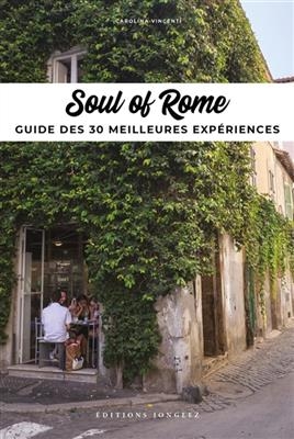 Soul of Rome : guide des 30 meilleures expériences - Carolina Vincentini