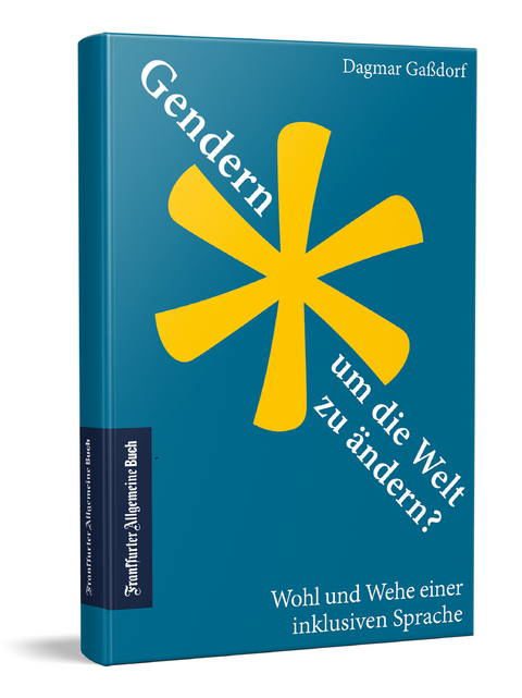 Gendern, um die Welt zu ändern? - Dagmar Gaßdorf