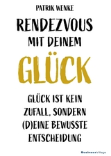 Rendezvous mit deinem Glück - Patrik Wenke