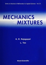 MECHANICS OF MIXTURES              (V35) - Kumbakonam R Rajagopal, L Tao