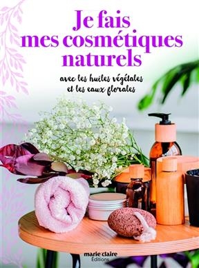 JE FAIS MES COSMETIQUES NATURELS -  ORTIZ SOPHIE