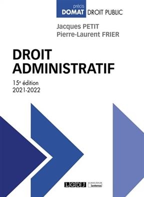 Droit administratif : 2021-2022 - Pierre-Laurent (1953-2005) Frier, Jacques (1963-....) Petit