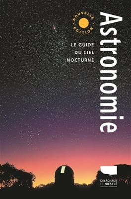 Astronomie : le guide du ciel nocturne - Alan (1953-....) Dyer, Jeff Kanipe