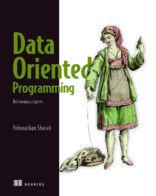 Data-Oriented Programming - Yehonathan Sharvit