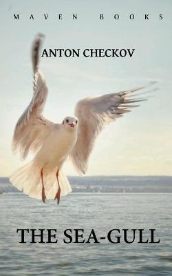 The Sea-Gull - Anton Pavlovich Chekhov