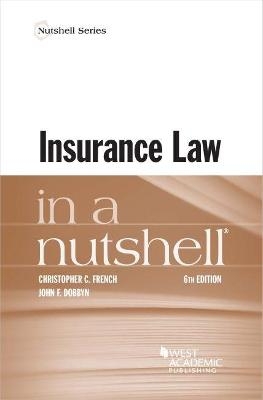 Insurance Law in a Nutshell - Christopher C. French, John F. Dobbyn