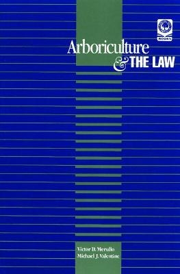 Arboriculture & the Law - Victor D. Merullo