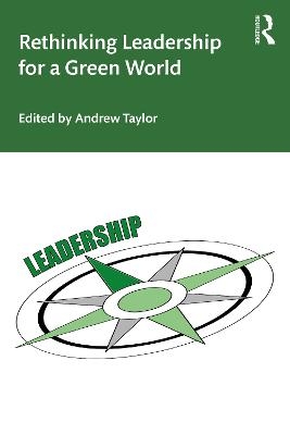 Rethinking Leadership for a Green World - 