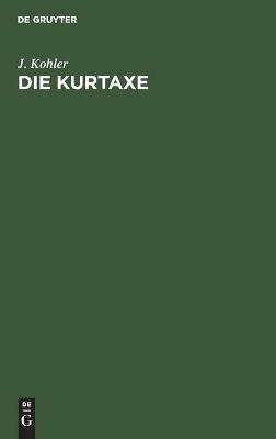 Die Kurtaxe - J. Kohler