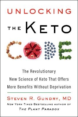 Unlocking the Keto Code - MD Gundry  Dr. Steven R