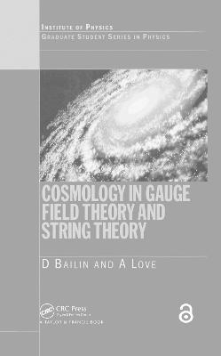 Cosmology in Gauge Field Theory and String Theory - D. Bailin, A. Love