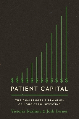 Patient Capital - Victoria Ivashina, Josh Lerner