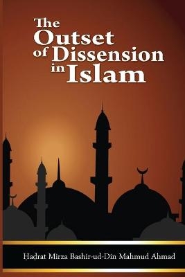 The Outset of Dissension in Islam - Mirza Bashir-ud-Din Mahmud Ahmad