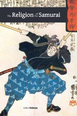 The Religion of the Samurai - Kaiten Nukariya