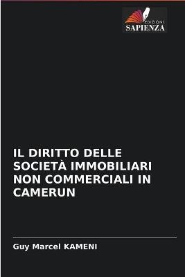 Il Diritto Delle Società Immobiliari Non Commerciali in Camerun - Guy Marcel Kameni