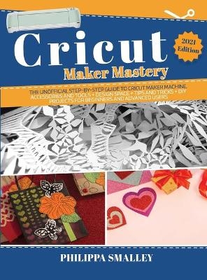 Cricut Maker Mastery - Philippa Smalley