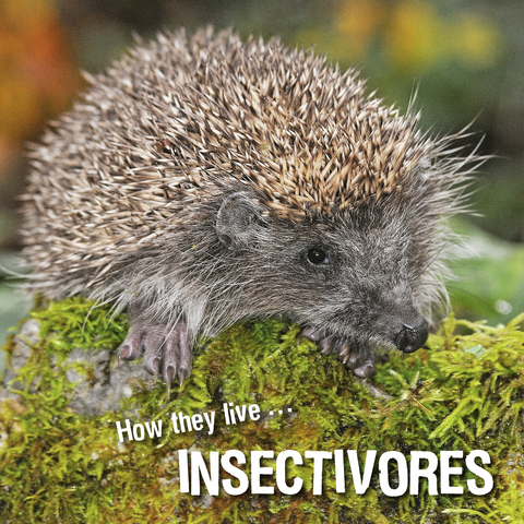 How they live... Insectivores - Ivan Esenko, David Withrington