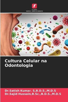 Cultura Celular na Odontologia - B D S M D S Kumar S, B Sc B D S Hussain