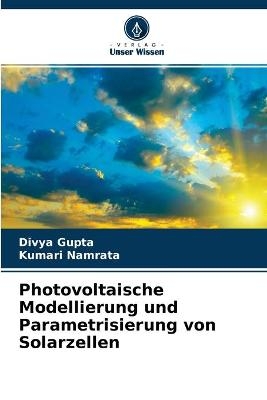 Photovoltaische Modellierung und Parametrisierung von Solarzellen - Divya Gupta, Kumari Namrata