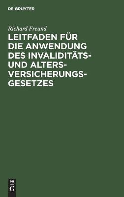 Leitfaden fÃ¼r die Anwendung des InvaliditÃ¤ts- und Altersversicherungsgesetzes - Richard Freund