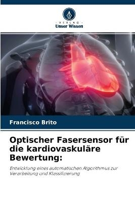 Optischer Fasersensor für die kardiovaskuläre Bewertung - Francisco Brito