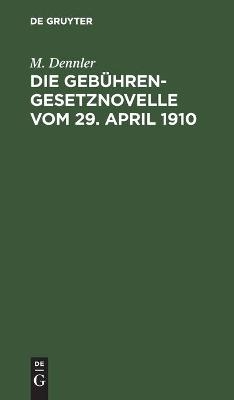 Die GebÃ¼hrengesetznovelle vom 29. April 1910 - M. Dennler