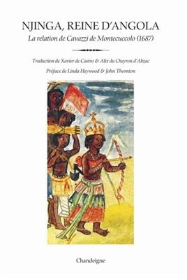 Njinga, reine d'Angola : la relation d'Antonio Cavazzi de Montecuccolo (1582-1663) - Giovanni Antonio (1621-1678) Cavazzi da Montecuccolo