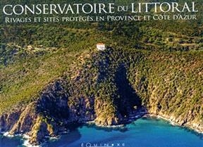 Conservatoire du littoral : rivages et sites protégés en Provence et Côte d'Azur -  Groussard D/launette