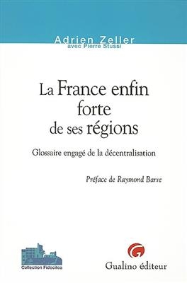 LA FRANCE ENFIN FORTE DE SES REGIONS -  ZELLER A