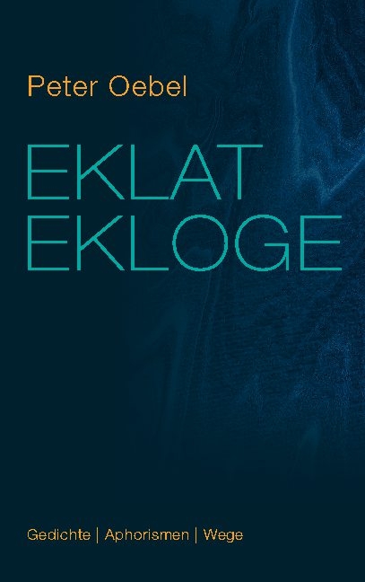 Eklat Ekloge - Peter Oebel