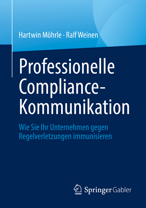 Professionelle Compliance-Kommunikation - Hartwin Möhrle, Ralf Weinen