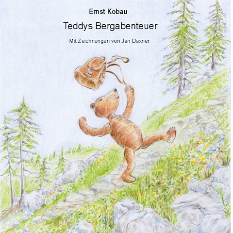 Teddys Bergabenteuer - Ernst Kobau