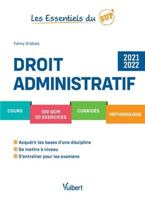 Droit administratif : cours, 100 QCM, 20 exercices, corrigés, méthodologie : 2021-2022 - Fanny (1986-....) Grabias