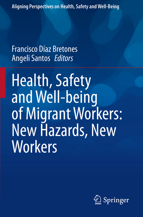 Health, Safety and Well-being of Migrant Workers: New Hazards, New Workers - 