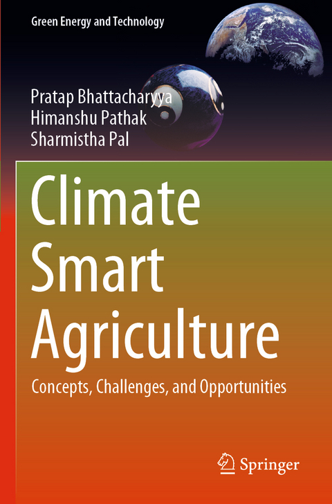 Climate Smart Agriculture - Pratap Bhattacharyya, Himanshu Pathak, Sharmistha Pal