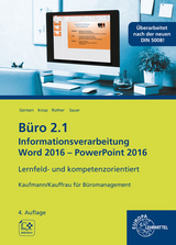 Büro 2.1 - Informationsverarbeitung Word 2016 - PowerPoint 2016 - Christiane Gertsen, Ellen Knop, Gabriele Rother, Gisbert Sauer