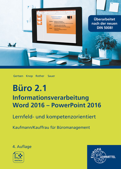 Büro 2.1 - Informationsverarbeitung Word 2016 - PowerPoint 2016 - Christiane Gertsen, Ellen Knop, Gabriele Rother, Gisbert Sauer